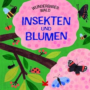 Cover for Susie Williams · Wunderbarer Wald: Insekten und Blumen (Book) (2024)