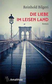 Cover for Bilgeri · Die Liebe im leisen Land (Book)