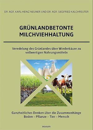 Grünlandbetonte Milchviehhaltung - Dr. agr. Karl-Heinz Neuner und Dr. agr. Siegfried Kalchreuter - Książki - novum Verlag - 9783991319979 - 19 września 2023