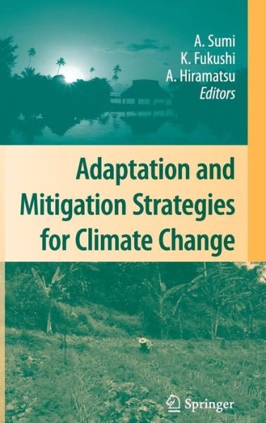 Akimasa Sumi · Adaptation and Mitigation Strategies for Climate Change (Buch) [2010 edition] (2010)