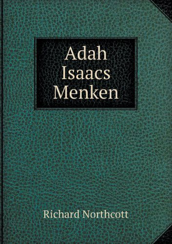 Cover for Richard Northcott · Adah Isaacs Menken (Paperback Book) (2013)