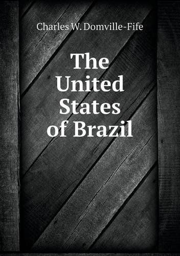 Cover for Charles W. Domville-fife · The United States of Brazil (Paperback Book) (2013)