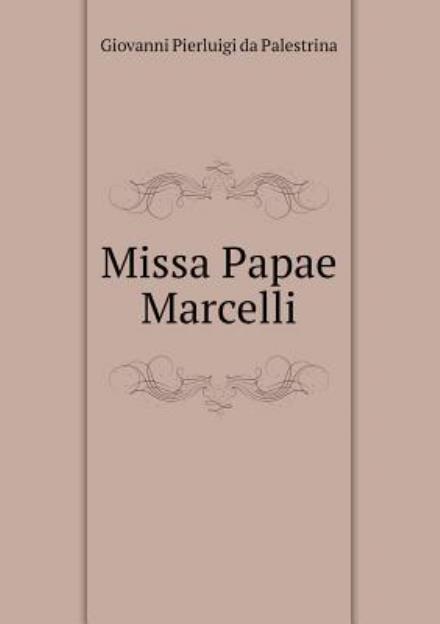 Cover for Giovanni Pierluigi Da Palestrina · Missa Papae Marcelli (Paperback Book) (2015)