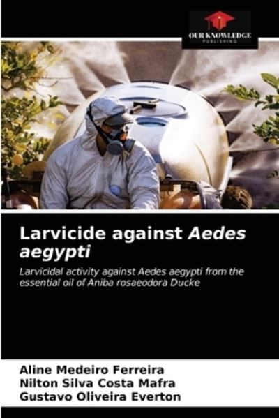 Cover for Aline Medeiro Ferreira · Larvicide against Aedes aegypti (Paperback Book) (2020)