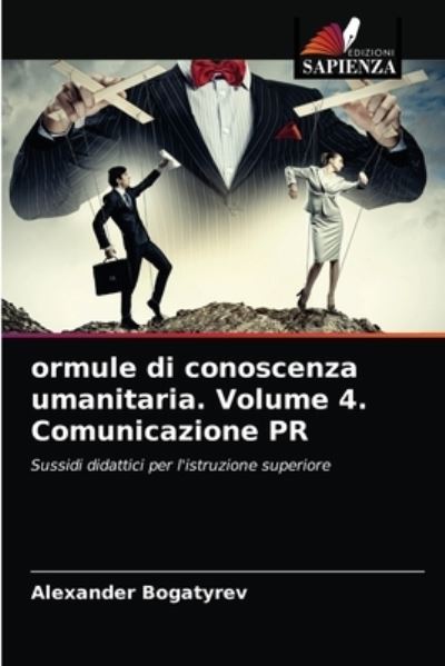 Cover for Alexander Bogatyrev · Ormule Di Conoscenza Umanitaria. Volume 4. Comunicazione Pr (Paperback Book) (2021)