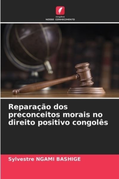Cover for Sylvestre Ngami Bashige · Reparacao dos preconceitos morais no direito positivo congoles (Paperback Book) (2021)