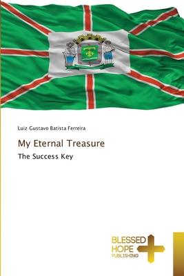 Cover for Luiz Gustavo Batista Ferreira · My Eternal Treasure (Pocketbok) (2023)