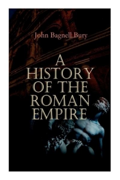 Cover for John Bagnell Bury · A History of the Roman Empire (Paperback Book) (2020)