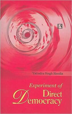 Cover for Yatindra Singh Sisodia · Experiment of Direct Democracy: Gram Swaraj in Madhya Pradesh (Hardcover Book) (2007)