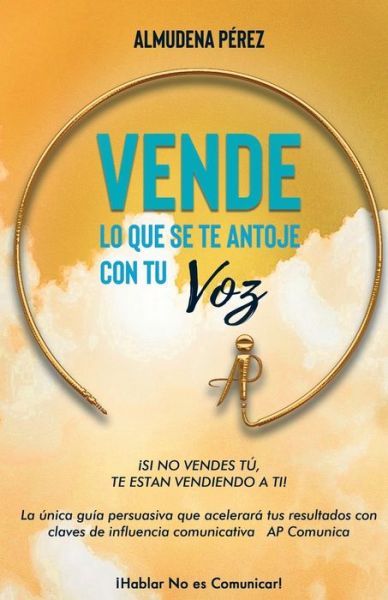 Cover for Almudena Pérez Bizcocho · VENDE lo que se te antoje con tu voz (Paperback Book) (2020)