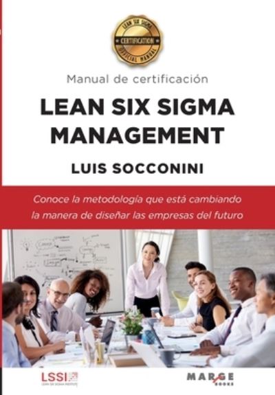 Cover for Luis Socconini · Lean Six Sigma Management. Manual de certificacion (Paperback Book) (2021)