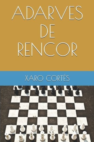 Cover for Xaro Cortés · Adarves de Rencor (Taschenbuch) (2014)