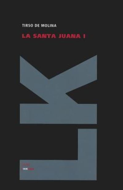 Cover for Tirso De Molina · La Santa Juana I (Teatro) (Spanish Edition) (Hardcover bog) [Spanish edition] (2010)