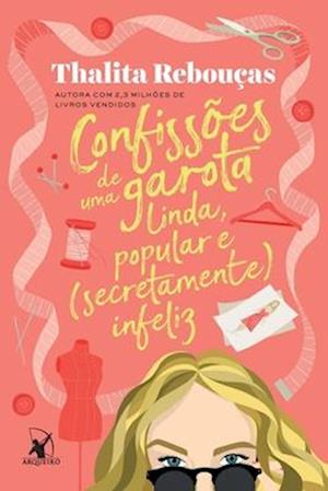 Cover for Thalita Reboucas · ConfissÕes De Uma Garota Linda, Popular E (Secretamente) Infeliz (Paperback Book) (2022)