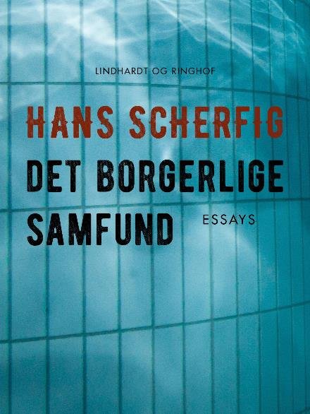 Cover for Hans Scherfig · Det borgerlige samfund (Sewn Spine Book) [1er édition] (2017)
