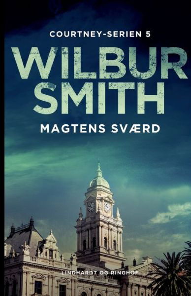 Cover for Wilbur Smith · Courtney-serien: Magtens sværd (Sewn Spine Book) [1e uitgave] (2022)