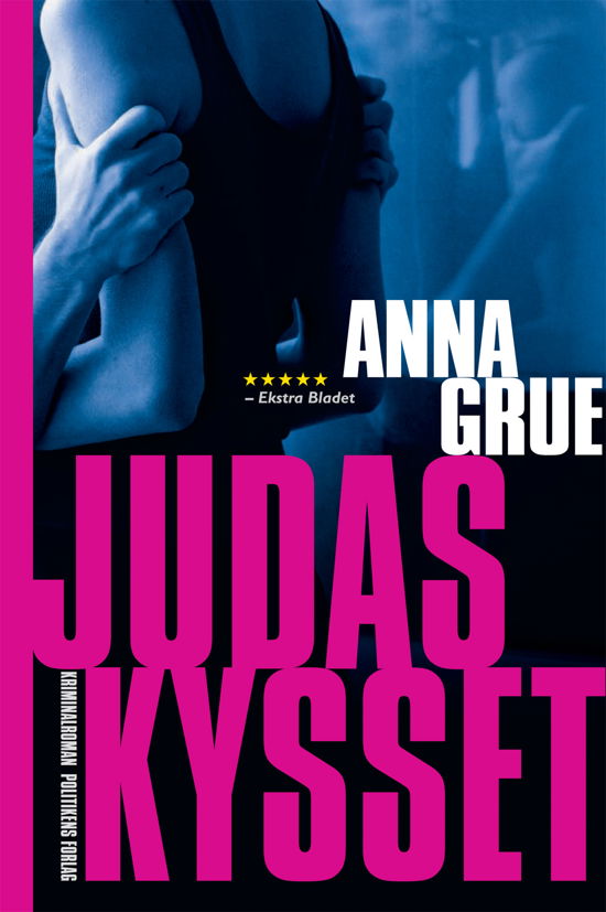 Dan Sommerdahl: Judaskysset - Anna Grue - Kirjat - Politikens Forlag - 9788740013979 - perjantai 8. marraskuuta 2013