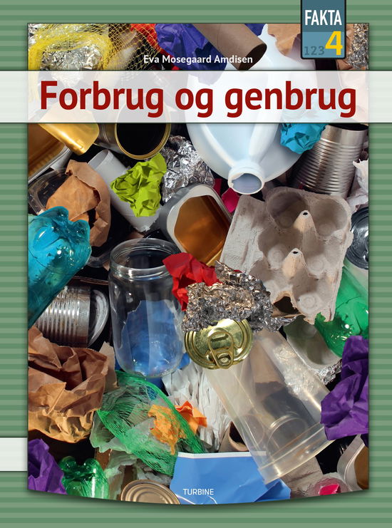 Cover for Eva Mosegaard Amdisen · Fakta 4: Forbrug og genbrug (Hardcover Book) [1er édition] (2020)