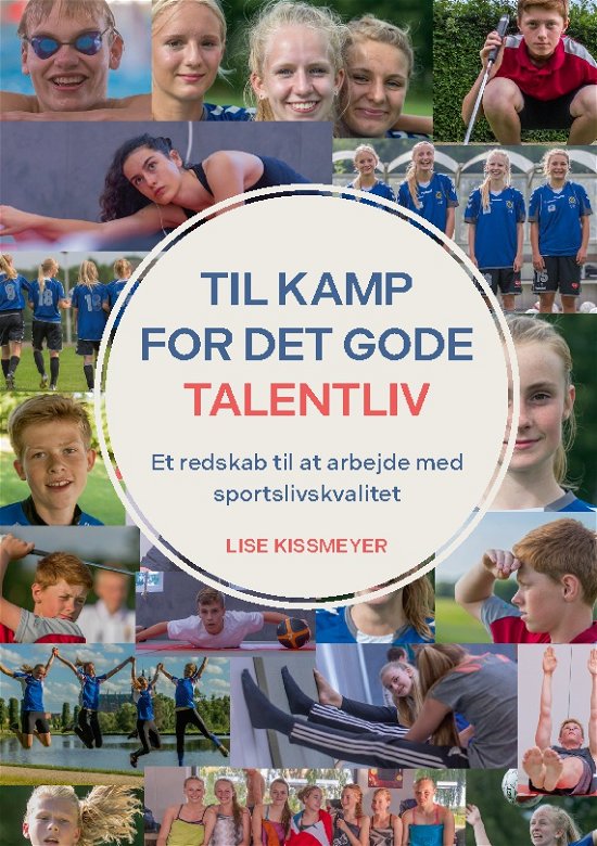 Cover for Lise Kissmeyer · Til kamp for det gode talentliv (Paperback Book) [1º edição] (2023)