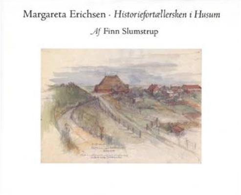 Cover for Finn Slumstrup · Margareta Erichsen - historiefortællersken i Husum (Indbundet Bog) [1. udgave] (2008)