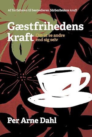 Cover for Per Arne Dahl · Gæstfrihedens kraft (Sewn Spine Book) [1th edição] (2022)