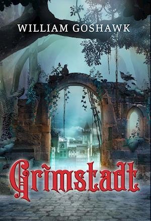 Cover for William Goshawk · Grimstadt (Sewn Spine Book) [1. Painos] (2021)