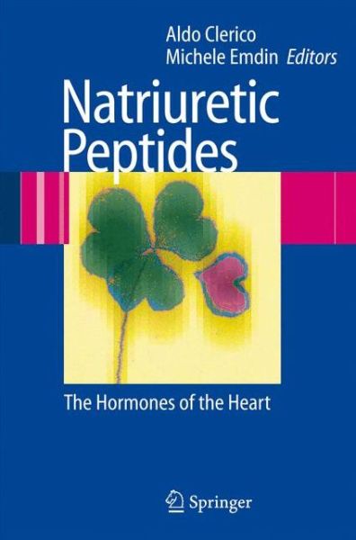 Cover for Aldo Clerico · Natriuretic Peptides: The Hormones of the Heart (Hardcover Book) [2006 edition] (2006)