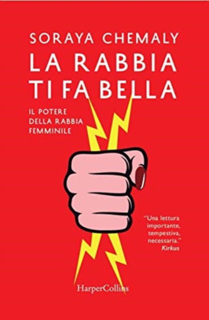 Cover for Soraya Chemaly · La Rabbia Ti Fa Bella. Il Potere Della Rabbia Femminile (Book)