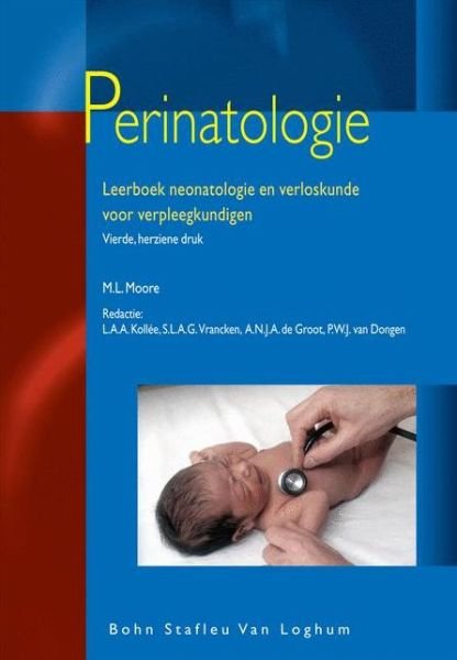 Cover for M L Moore · Perinatologie: Leerboek Neonatologie En Verloskunde Voor Verpleegkundigen - Zorg Rondom (Paperback Bog) [4th 2003 edition] (2003)
