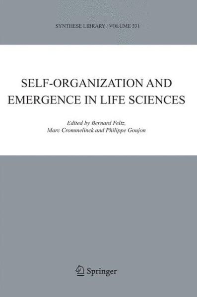 Bernard Feltz · Self-organization and Emergence in Life Sciences - Synthese Library (Paperback Book) (2011)