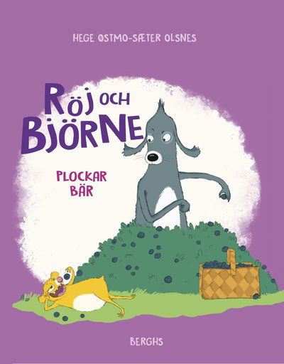 Röj och Björne plockar bär  - Hege Østmo-Sæter Olsnes - Livros - Berghs - 9789150224979 - 10 de agosto de 2023