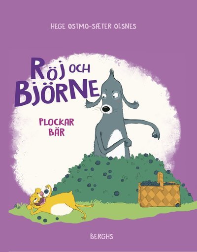 Cover for Hege Østmo-Sæter Olsnes · Röj och Björne plockar bär  (Bound Book) (2023)