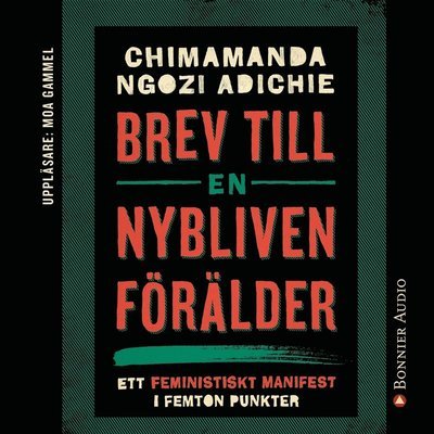 Cover for Chimamanda Ngozi Adichie · Brev till en nybliven förälder : ett feministiskt manifest i femton punkter (Hörbuch (MP3)) (2017)