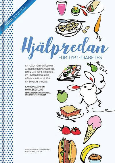 Cover for Lotta Skoglund · Hjälpredan för typ 1-diabetes : en hjälp för föräldrar, anhöriga och vänner till barn med typ 1-diabetes ; fylld med matglädje, råd och tips - allt för en enklare vardag (Bound Book) (2017)