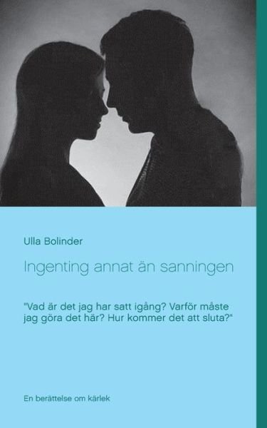 Cover for Bolinder · Ingenting annat än sanningen (Bog) (2020)