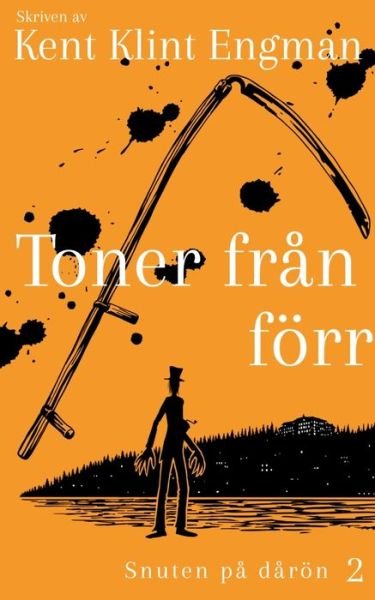 Toner fran foerr - Kent Klint Engman - Kirjat - Books on Demand - 9789180078979 - lauantai 22. tammikuuta 2022