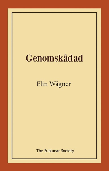 Genomskådad - Elin Wägner - Books - The Sublunar Society - 9789188999979 - October 23, 2020