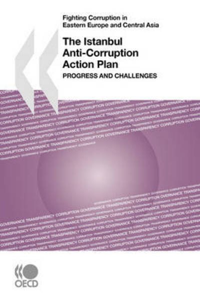Cover for Oecd Organisation for Economic Co-operation and Develop · Fighting Corruption in Eastern Europe and Central Asia the Istanbul Anti-corruption Action Plan:  Progress and Challenges (Pocketbok) (2008)