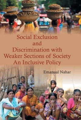 Cover for Emanual Nahar · Social Exclusion and Discrimination with Weaker Sections of Society (Gebundenes Buch) (2016)