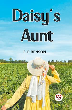 Daisy's Aunt (Edition2023) - E F Benson - Books - Double 9 Books LLP - 9789360469979 - November 5, 2023