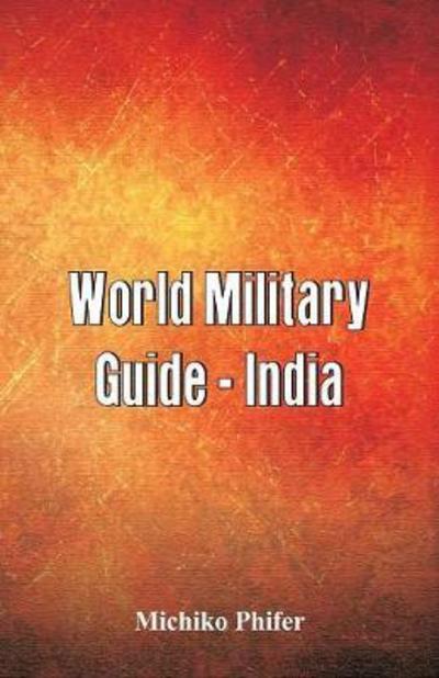 Cover for Michiko Phifer · World Military Guide - India (Paperback Book) (2017)