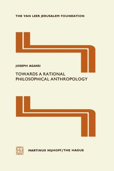 Cover for J. Agassi · Towards a Rational Philosophical Anthropology - Jerusalem Van Leer Foundation (Paperback Book) [Softcover reprint of the original 1st ed. 1977 edition] (2011)