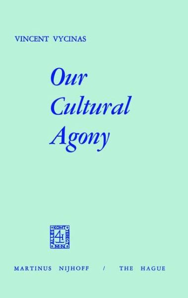 Cover for V. Vycinas · Our Cultural Agony (Taschenbuch) [1973 edition] (2011)