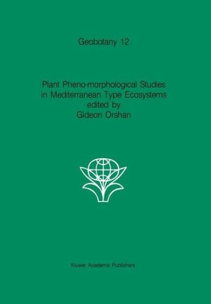Cover for G Orsham · Plant Pheno-morphological Studies in Mediterranean Type Ecosystems (Pocketbok) [Softcover Reprint of the Original 1st Ed. 1989 edition] (2012)