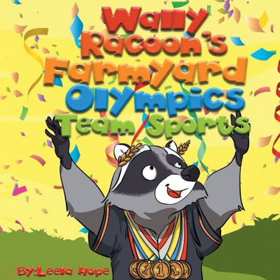 Leela Hope · Wally Raccoon's Farmyard Olympics Team Sports (Paperback Book) (2019)
