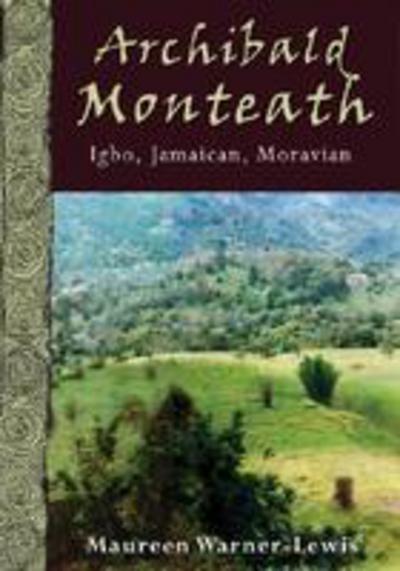 Cover for Maureen Warner Lewis · Archibald Monteath: Igbo, Jamaican, Moravian (Paperback Book) (2007)