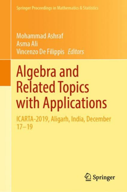 Cover for Mohammad Ashraf · Algebra and Related Topics with Applications: ICARTA-2019, Aligarh, India, December 17–19 - Springer Proceedings in Mathematics &amp; Statistics (Hardcover Book) [2022 edition] (2022)