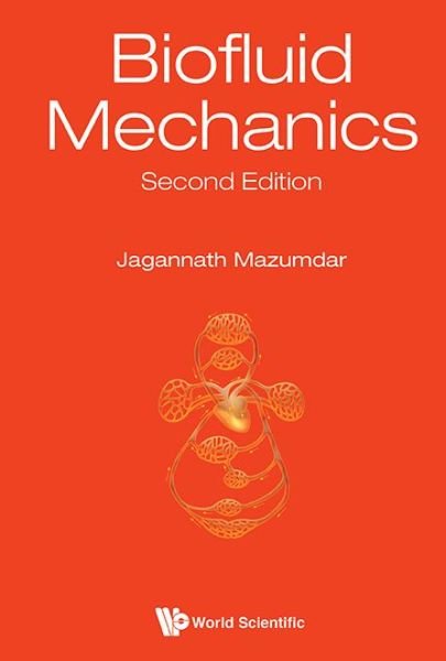 Cover for Mazumdar, Jagannath (Univ Of Adelaide, Australia) · Biofluid Mechanics (Innbunden bok) [Second edition] (2016)