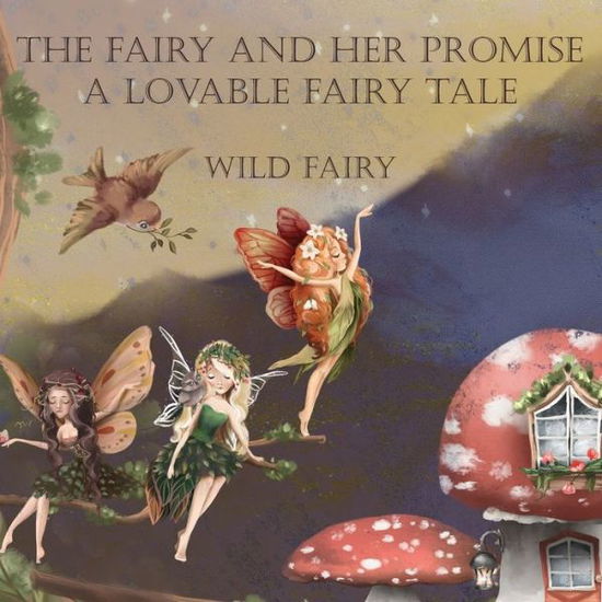 Cover for Wild Fairy · The Fairy and Her Promise (Paperback Book) (2020)