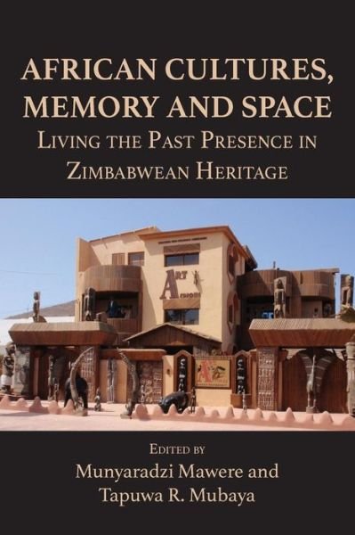 Cover for Munyaradzi Mawere · African Cultures, Memory and Space. Living the Past Presence in Zimbabwean Heritage (Paperback Bog) (2014)
